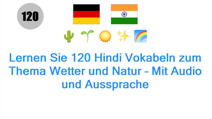 Lernen Sie 120 Hindi Vokabeln zum Thema Wetter und Natur – Mit Audio und Aussprache